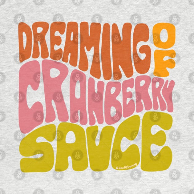Dreaming of Cranberry Sauce by Doodle by Meg